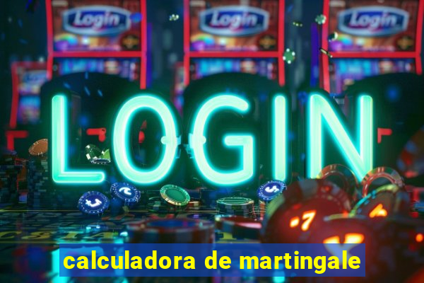 calculadora de martingale